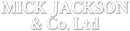 MICK JACKSON & CO. LTD